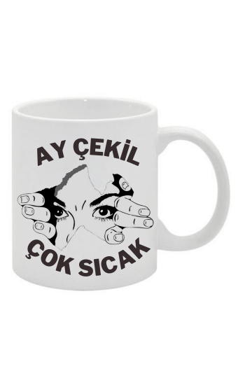 Ay Çekil Çok Sıcak Baskılı Kupa Beyaz…