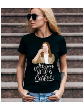 All You Need Is Coffe Kadın Tshirt - Siyah